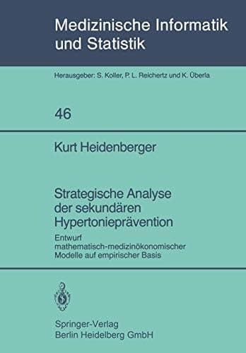 Strategische Analyse der sekundären Hypertonieprävention Entwurf mathematisch-medizinökonomischer Modelle auf empirischer Basis