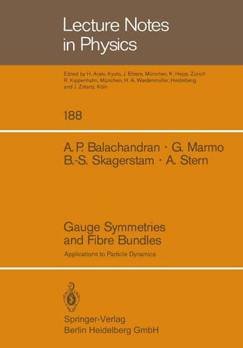 Gauge Symmetries and Fibre Bundles: Applications to Particle Dynamics (Lecture Notes in Physics, 188)