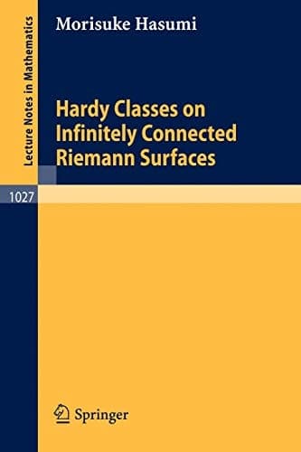 Hardy Classes on Infinitely Connected Riemann Surfaces (Lecture Notes in Mathematics, 1027)