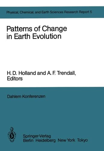 Patterns of Change in Earth Evolution Report of the Dahlem Workshop on Patterns of Change in Earth Evolution Berlin 1983, May 1–6