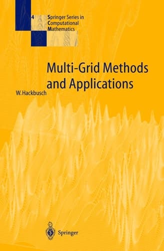 Multi-Grid Methods and Applications (Springer Series in Computational Mathematics, 4)