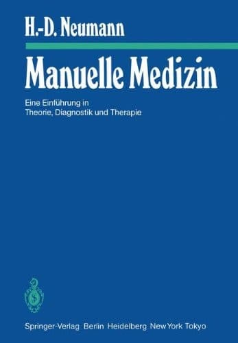 Manuelle Medizin Eine Einführung in Theorie, Diagnostik und Therapie