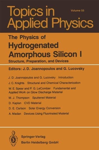 The Physics of Hydrogenated Amorphous Silicon I Structure, Preparation, and Devices