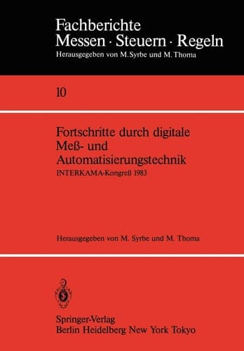 Fortschritte durch digitale Meß- und Automatisierungstechnik INTERKAMA-Kongreß 1983