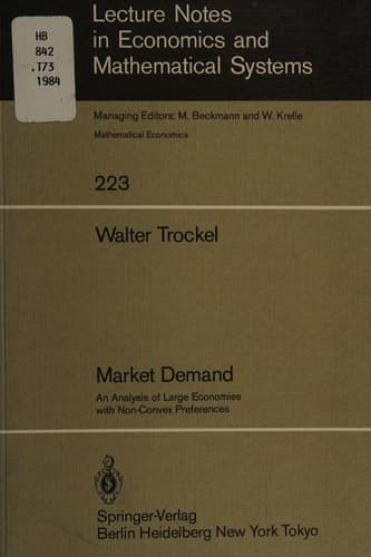 Market Demand: An Analysis of Large Economies with Non-Convex Preferences (Lecture Notes in Economics and Mathematical Systems, 223)
