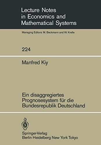 Ein disaggregiertes Prognosesystem für die Bundesrepublik Deutschland (Lecture Notes in Economics and Mathematical Systems, 224) (German Edition)