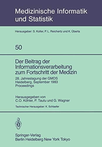 Der Beitrag der Informationsverarbeitung zum Fortschritt der Medizin 28. Jahrestagung der GMDS, Heidelberg, 26.–28. September 1983 Proceedings