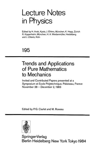 Trends and Applications of Pure Mathematics to Mechanics Invited and Contributed Papers presented at a Symposium at Ecole Polytechnique, Palaiseau, France, November 28 – December 2, 1983
