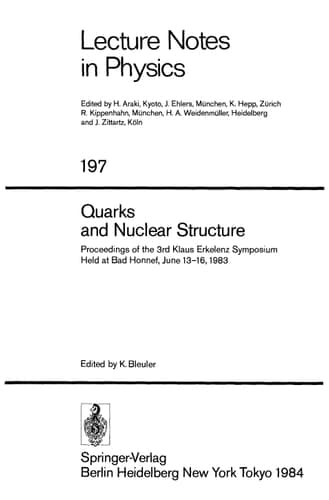 Quarks and Nuclear Structure: Proceedings of the 3rd Klaus Erkelenz Symposium Held at Bad Honnef, June 13–16, 1983 (Lecture Notes in Physics, 197)