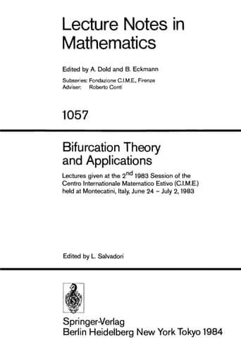 Bifurcation Theory and Applications: Lectures Given at the 2nd 1983 Session of the Centro Internationale Mathematico Estivo (C.I.M.E.) Held at ... 2, 1983 (Lecture Notes in Mathematics, 1057)