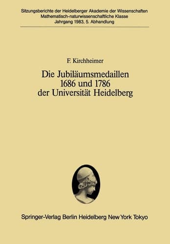 Die Jubiläumsmedaillen 1686 und 1786 der Universität Heidelberg Ein Plädoyer für ein Forschungsprogramm