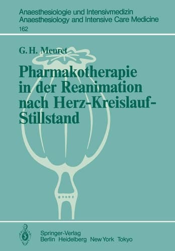 Pharmakotherapie in der Reanimation nach Herz-Kreislauf-Stillstand: Untersuchungen an Hunden und an isolierten Meerschweinchenherzen (Anaesthesiologie ... Care Medicine, 162) (German Edition)