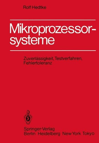 Mikroprozessorsysteme Zuverlässigkeit, Testverfahren, Fehlertoleranz