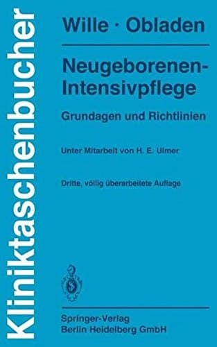 Neugeborenen-Intensivpflege Grundlagen und Richtlinien