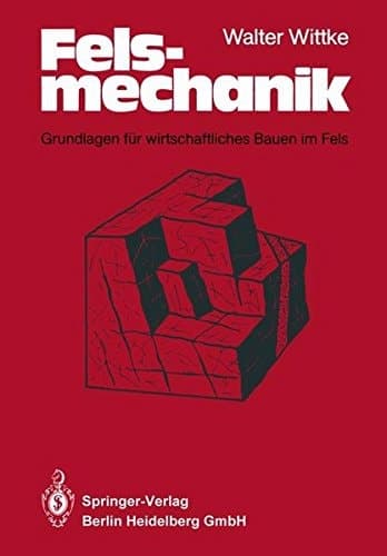 Felsmechanik Grundlagen für wirtschaftliches Bauen im Fels