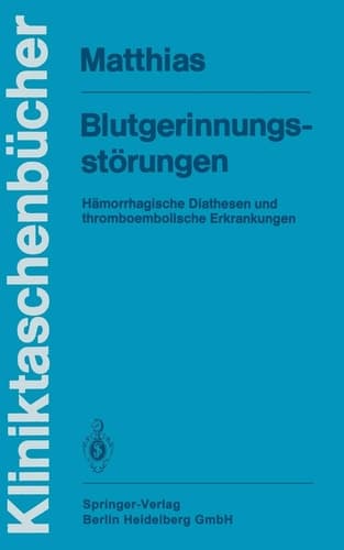 Blutgerinnungsstörungen Hämorrhagische Diathesen und thromboembolische Erkrankungen
