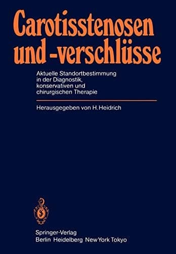 Carotisstenosen und -verschlüsse Aktuelle Standortbestimmung in der Diagnostik, konservativen und chirurgischen Therapie