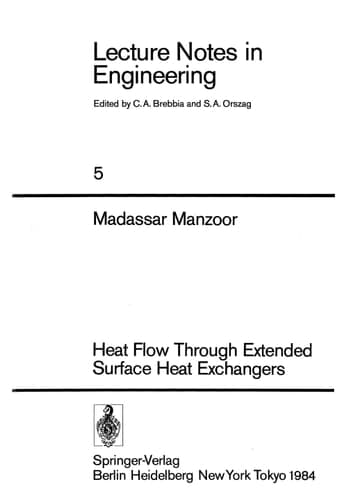 Heat Flow Through Extended Surface Heat Exchangers (Lecture Notes in Engineering, 5)