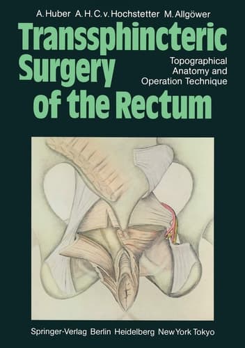 Transsphincteric Surgery of the Rectum Topographical Anatomy and Operation Technique