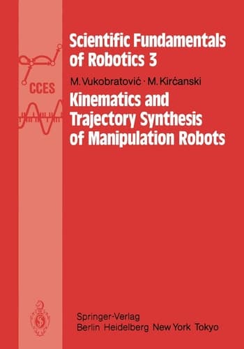 Kinematics and Trajectory Synthesis of Manipulation Robots (Communications and Control Engineering)