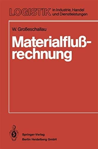 Materialflußrechnung Modelle und Verfahren zur Analyse und Berechnung von Materialflußsystemen