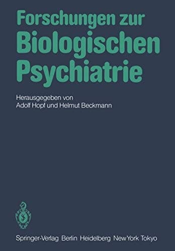 Forschungen zur Biologischen Psychiatrie 2. Kongreß der Deutschen Gesellschaft für Biologische Psychiatrie, Düsseldorf, 23.-25. September 1982