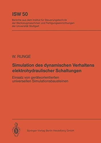 Simulation des dynamischen Verhaltens elektrohydraulischer Schaltungen Einsatz von geräteorientierten, universellen Simulationsbausteinen