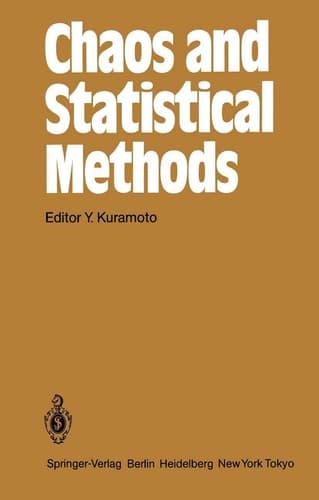 Chaos and Statistical Methods Proceedings of the Sixth Kyoto Summer Institute, Kyoto, Japan September 12–15, 1983