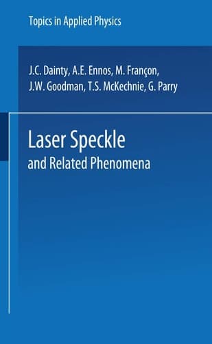 Laser Speckle and Related Phenomena (Topics in Applied Physics)