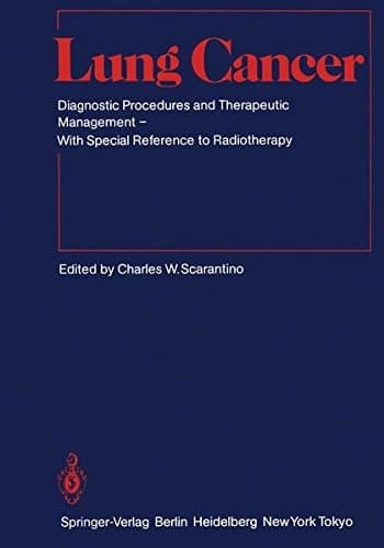 Lung Cancer: Diagnostic Procedures and Therapeutic Management With Special Reference to Radiotherapy (Medical Radiology)