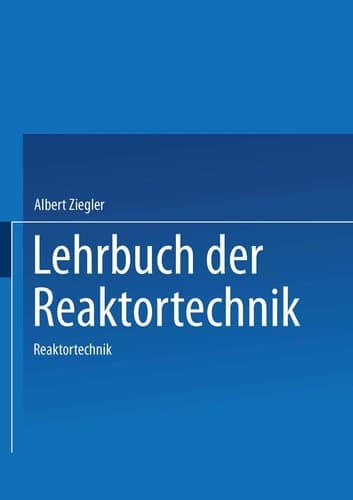 Lehrbuch der Reaktortechnik Band 2: Reaktortechnik