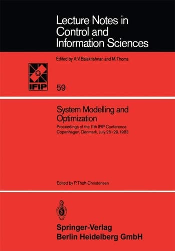System Modelling and Optimization Proceedings of the 11th IFIP Conference Copenhagen, Denmark, July 25–29, 1983