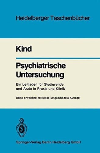 Psychiatrische Untersuchung ein Leitfaden für Studierende und Ärzte in Praxis und Klinik