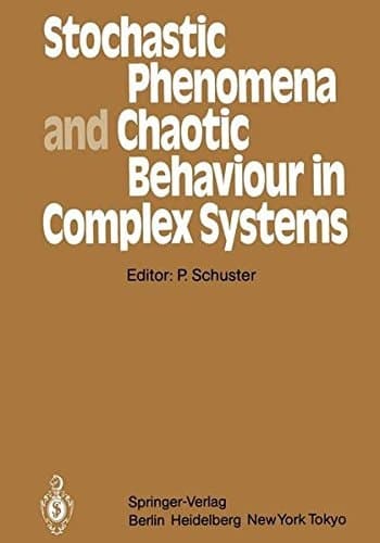 Stochastic Phenomena and Chaotic Behaviour in Complex Systems Proceedings of the Fourth Meeting of the UNESCO Working Group on Systems Analysis Flattnitz, Kärnten, Austria, June 6–10, 1983