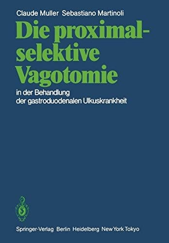 Die proximal-selektive Vagotomie in der Behandlung der gastroduodenalen Ulkuskrankheit
