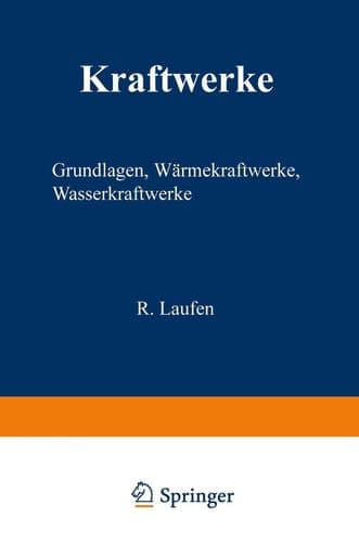 Kraftwerke Grundlagen, Wärmekraftwerke, Wasserkraftwerke
