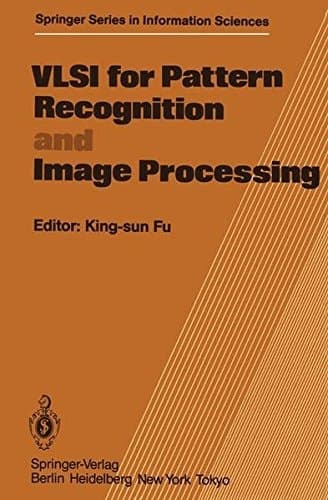 VLSI for Pattern Recognition and Image Processing (Springer Series in Information Sciences)