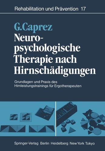 Neuropsychologische Therapie nach Hirnschädigungen Grundlagen und Praxis des Hirnleistungstrainings für Ergotherapeuten
