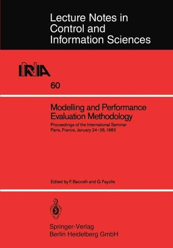 Modelling and Performance Evaluation Methodology: Proceedings of the International Seminar Paris, France, January 24–26, 1983 (Lecture Notes in ... Sciences, 60) (English and French Edition)