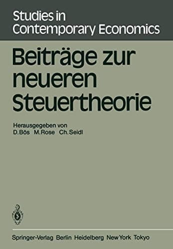 Beiträge zur neueren Steuertheorie Referate des finanztheoretischen Seminars im Kloster Neustift bei Brixen 1983
