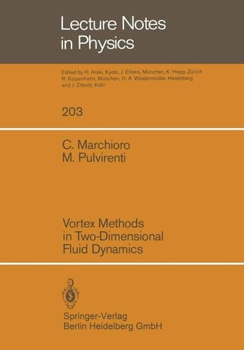 Vortex Methods in Two-Dimensional Fluid Dynamics (Lecture Notes in Physics, 203)
