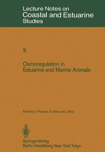 Osmoregulation in Estuarine and Marine Animals: Proceedings of the Invited Lectures to a Symposium Organized within the 5th Conference of the European ... 5–8, 1983 (Coastal and Estuarine Studies, 9)