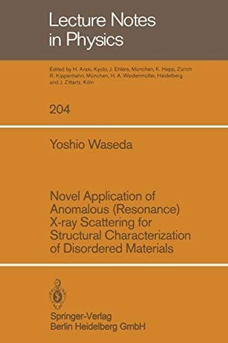 Novel Application of Anomalous (Resonance) X-ray Scattering for structural Characterization of Disordered Materials (Lecture Notes in Physics, 204)