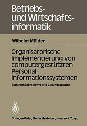 Organisatorische Implementierung von computergestützten Personalinformationssystemen Einführungsprobleme und Lösungsansätze
