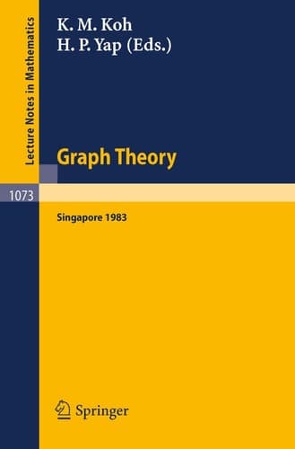 Graph Theory Singapore 1983: Proceedings of the First Southeast Asian Graph Theory Colloquium, Held in Singapore, May 10-28, 1983 (Lecture Notes in Mathematics, 1073)