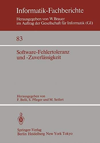 Software-Fehlertoleranz und -Zuverlässigkeit (Informatik-Fachberichte, 83) (German Edition)