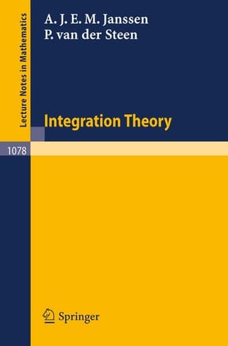 Integration Theory (Lecture Notes in Mathematics, 1078)