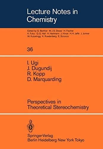 Perspectives in Theoretical Stereochemistry (Lecture Notes in Chemistry, 36)
