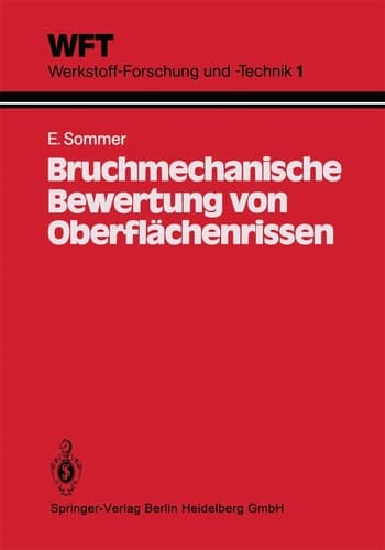Bruchmechanische Bewertung von Oberflächenrissen Grundlagen, Experimente, Anwendungen