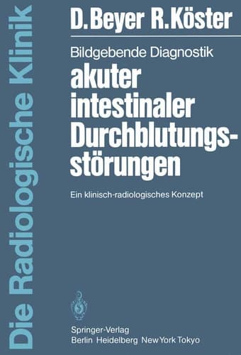 Bildgebende Diagnostik akuter intestinaler Durchblutungsstörungen Ein klinisch-radiologisches Konzept